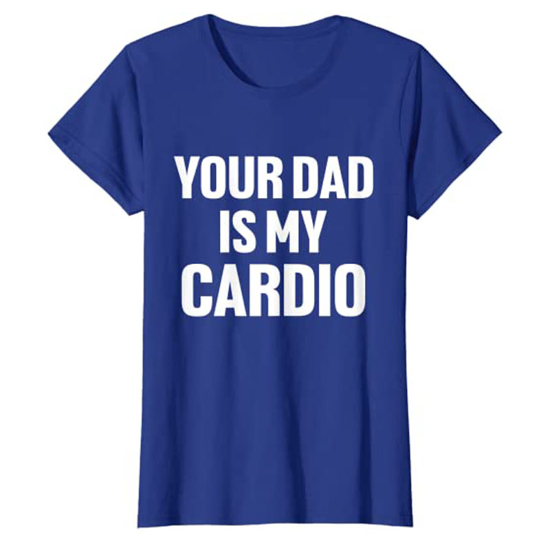 Camiseta divertida de Your Dad - Women Fashion Quotes reseña y precio
